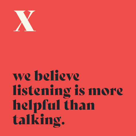 10. We believe listening is more helpful than talking.